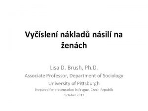 Vyslen nklad nsil na ench Lisa D Brush