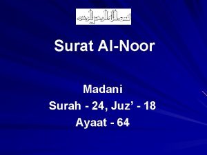 Surat AlNoor Madani Surah 24 Juz 18 Ayaat