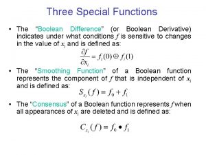 Three Special Functions The Boolean Difference or Boolean