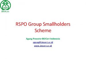RSPO Group Smallholders Scheme Agung PrawotoBIOCert Indonesia agungbiocert