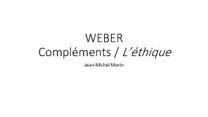 WEBER Complments Lthique JeanMichel Morin Socit actions raisons