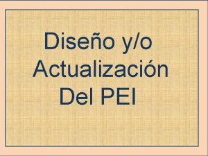 Diseo yo Actualizacin Del PEI Facilitador Ing Oswaldo