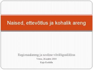 Naised ettevtlus ja kohalik areng Regionaalareng ja sooline