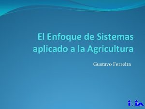 El Enfoque de Sistemas aplicado a la Agricultura