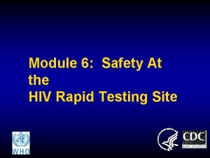 Module 6 Safety At the HIV Rapid Testing