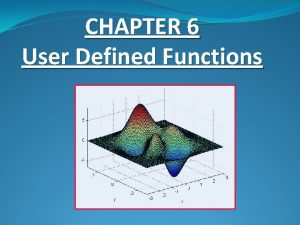 CHAPTER 6 User Defined Functions 6 1 CREATING