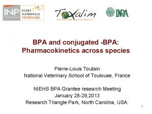 BPA and conjugated BPA Pharmacokinetics across species PierreLouis