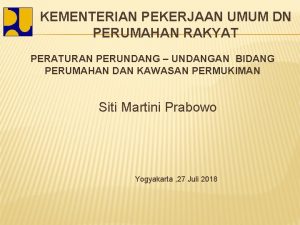 KEMENTERIAN PEKERJAAN UMUM DN PERUMAHAN RAKYAT PERATURAN PERUNDANG