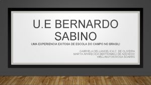 U E BERNARDO SABINO UMA EXPERIENCIA EXITOSA DE