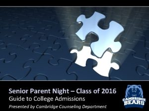 Senior Parent Night Class of 2016 Guide to