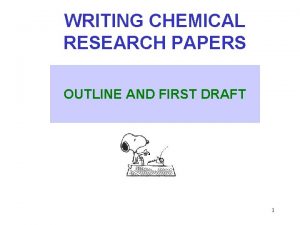 WRITING CHEMICAL RESEARCH PAPERS OUTLINE AND FIRST DRAFT