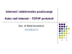 Internet i elektronsko poslovanje Kako radi Internet TCPIP