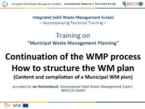 Accompanying Measures Technical Trainings Integrated Solid Waste Management