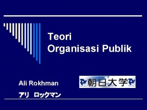 Teori Organisasi Publik Ali Rokhman Target o Memahami