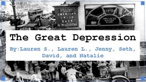 The Great Depression By Lauren S Lauren L