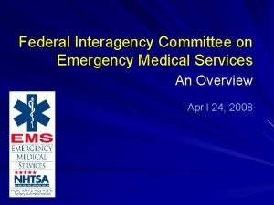 Federal Interagency Committee on Emergency Medical Services An