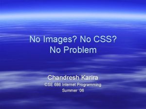 No Images No CSS No Problem Chandresh Karira