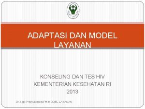 ADAPTASI DAN MODEL LAYANAN KONSELING DAN TES HIV