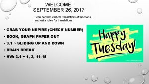 WELCOME SEPTEMBER 26 2017 I can perform vertical
