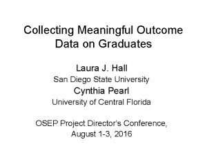 Collecting Meaningful Outcome Data on Graduates Laura J