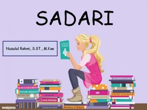 SADARI Nuzulul Rahmi S ST M Kes SADARI