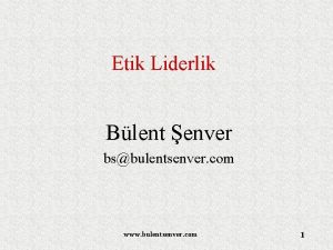 Etik Liderlik Blent enver bsbulentsenver com www bulentsenver