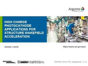 HIGH CHARGE PHOTOCATHODE APPLICATIONS FOR STRUCTURE WAKEFIELD ACCELERATION