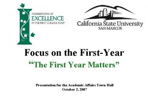 Focus on the FirstYear The First Year Matters