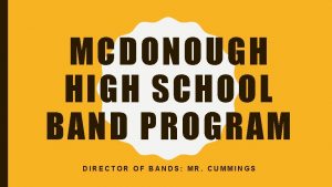 MCDONOUGH HIGH SCHOOL BAND PROGRAM DIRECTOR OF BANDS