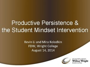 Productive Persistence the Student Mindset Intervention Kevin Li