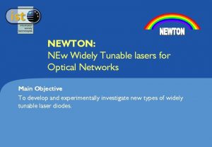 NEWTON NEw Widely Tunable lasers for Optical Networks