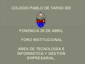 COLEGIO PABLO DE TARSO IED PONENCIA 28 DE