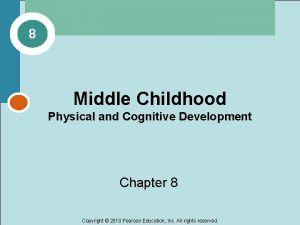 8 Middle Childhood Physical and Cognitive Development Chapter