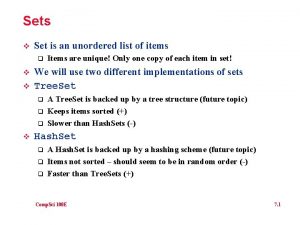 Sets v Set is an unordered list of