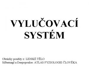 VYLUOVAC SYSTM Obrzky pouity z LIDSK TLO Silbernagl