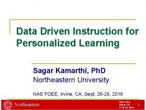 Data Driven Instruction for Personalized Learning Sagar Kamarthi