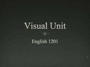 Visual Unit English 1201 1 Types of Visuals