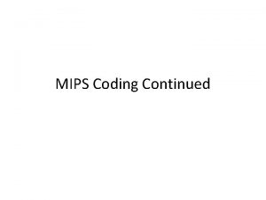 MIPS Coding Continued Complete MIPS code data save