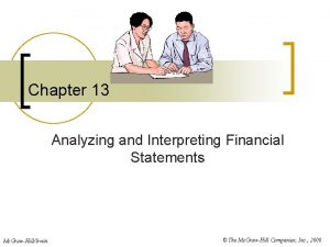 Chapter 13 Analyzing and Interpreting Financial Statements Mc