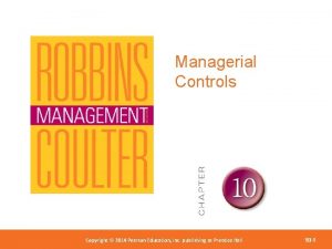 Managerial Controls Copyright 2012 Pearson Education Copyright 2014