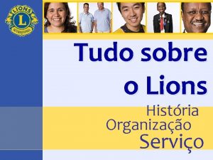 Tudo sobre o Lions Histria Organizao Servio Lions