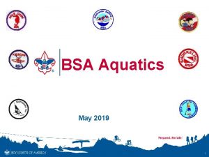 BSA Aquatics May 2019 1 Topics Overview Aquatics