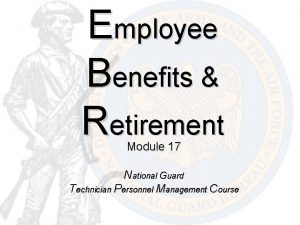 Employee Benefits Retirement Module 17 National Guard Technician