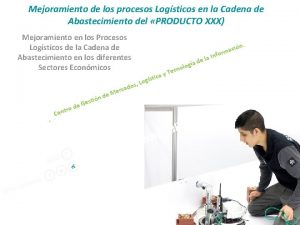 Mejoramiento de los procesos Logsticos en la Cadena