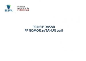 invest in BKPM Jakarta 16 Juli 2018 PRINSIP