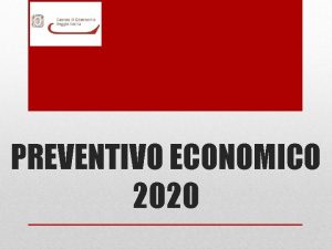 PREVENTIVO ECONOMICO 2020 Bilancio Preventivo 2020 confronto 2016