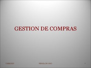 GESTION DE COMPRAS 13062021 RENGLON UNO 1 NOS