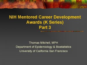 NIH Mentored Career Development Awards K Series Part