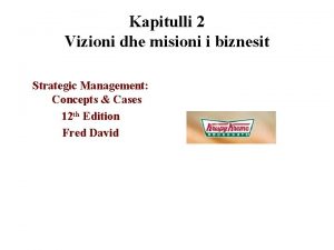 Kapitulli 2 Vizioni dhe misioni i biznesit Strategic