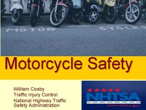 2005 Motorcycle Safety William Cosby Traffic Injury Control